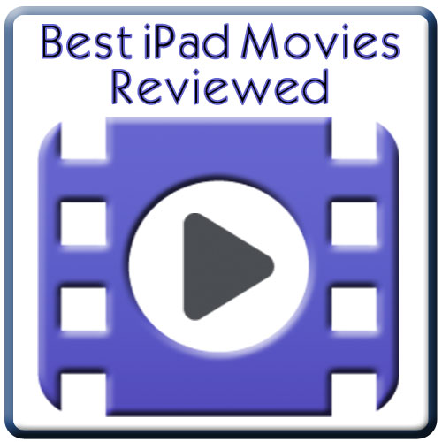 Best iPad Movies Reviewed