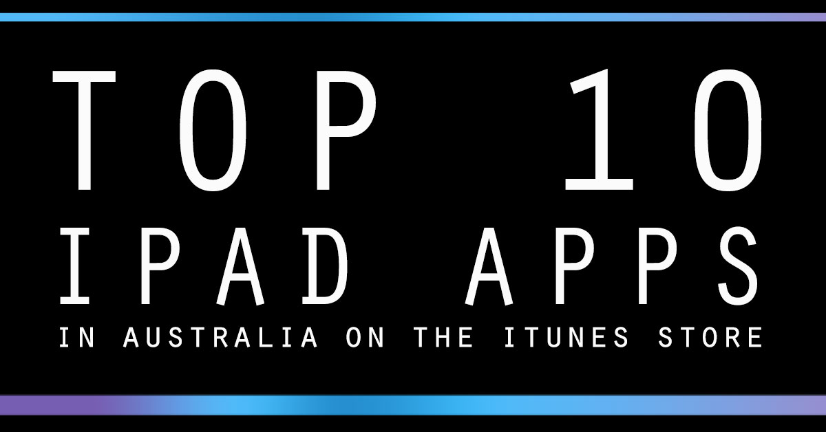 Top Ten iPad Apps on iTunes Store